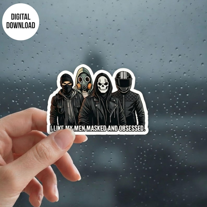 May include: A sticker featuring four figures with masked faces, including a skull, gas mask, and motorcycle helmet. The text "I LIKE MY MEN, MASKED, AND OBSESSED" is below the figures. The sticker is labeled "DIGITAL DOWNLOAD".