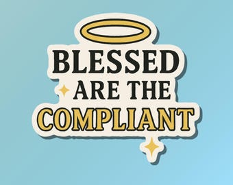 Blessed Are The Compliant Sticker | Clinical Research | Clinical Trial Sticker | Study Coordinator| Research Associate | Science Cute