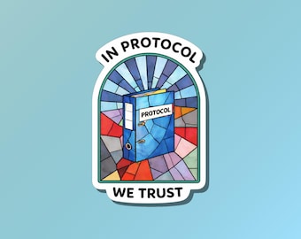 In Protocol We Trust Sticker | Clinical Research | Clinical Trials | Science Cute | Research Coordinator | Research Nurse