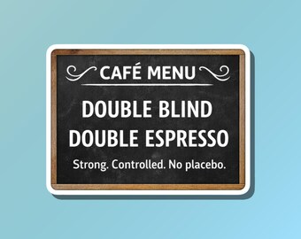 Double Blind, Double Espresso Sticker | Klinische Forschung | Klinische Studien | Wissenschaft Niedlich | Forschungskoordinate Krankenschwester | Niedliches Vinyl