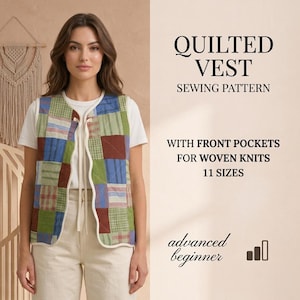 May include: A quilted vest sewing pattern featuring a patchwork design in shades of green, blue, and brown. The text reads: QUILTED VEST SEWING PATTERN WITH FRONT POCKETS FOR WOVEN KNITS 11 SIZES advanced beginner. The vest has a white trim and tie closure.