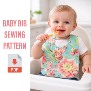 May include: A baby wearing a floral print bib, seated in a high chair, with a spoon in their mouth. The bib has a turquoise background with pink and yellow flowers. Text on the left reads "BABY BIB SEWING PATTERN" with a PDF icon.