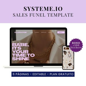 May include: A Systeme.io sales funnel template displayed on a laptop and smartphone screen. The design features the text 'CLARA POE', 'BABE, IT'S YOUR TIME TO SHINE', and 'BONO +300 Stickers'. The layout includes 6 editable pages for a free plan.