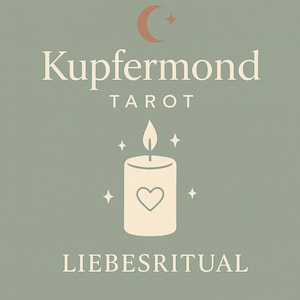 May include: A sage green graphic with the words "Kupfermond Tarot" and "Liebesritual" in a serif font. A white candle with a heart and flame is centered below the text. A crescent moon and star are at the top.