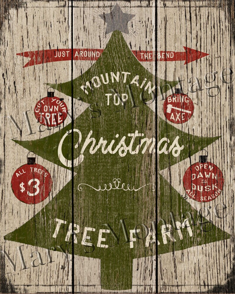 May include: A vintage-style sign advertising a Christmas tree farm. The sign features a green Christmas tree with red ornaments and the text "Mountain Top Christmas Tree Farm". The sign also includes the text "Just Around The Bend", "Get Your Own Tree", "Bring Axe", "All Trees $3", and "Open Dawn Till Dusk All Season".