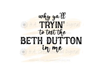 Beth Dutton Quote PNG, Sassy Western SVG (Digital Download)