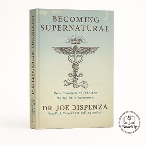 Becoming Supernatural by Dr. Joe Dispenza Spiritual Growth, Healing & Mind Power Book