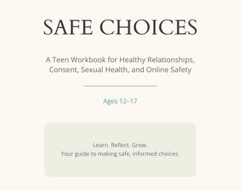 ESCOLHAS SEGURAS: Um Guia para Adolescentes sobre Relacionamentos Saudáveis, Consentimento, Saúde Sexual e Segurança Online - 95 páginas
