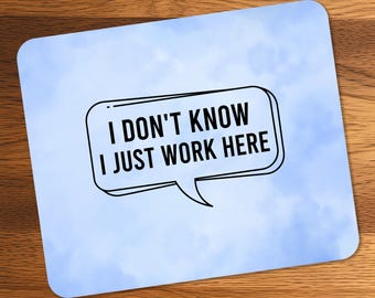 Funny Quote Work Mouse Mat ~ Co-worker gift ~ Office humour Desk Mouse Pad