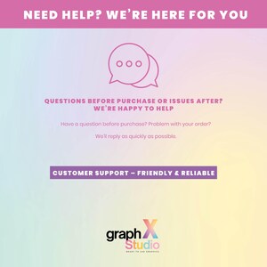 May include: A graphic with a gradient background, featuring text that reads "NEED HELP? WE'RE HERE FOR YOU" and "QUESTIONS BEFORE PURCHASE OR ISSUES AFTER? WE'RE HAPPY TO HELP." A speech bubble icon is present, along with the text "CUSTOMER SUPPORT - FRIENDLY & RELIABLE" and a logo.
