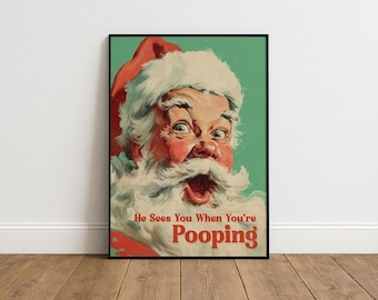 He Sees You When You're Pooping – Funny Christmas Bathroom Poster, Retro Santa Art