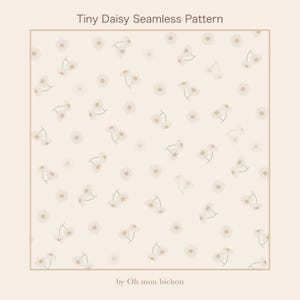 Peut inclure: Motif sans couture de petites marguerites blanches à cœur jaune et tiges vertes sur fond beige. Le texte "Tiny Daisy Seamless Pattern" est en haut et "by Oh mon bichon" en bas de l'image.