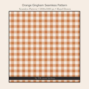 Puede incluir: Un gráfico digital con un patrón de cuadros vichy naranja sin costuras y aspecto dibujado a mano. El texto dice: Orange Gingham Seamless Pattern, Seamless Pattern, 5000x5000 px, Hand Drawn, y by Oh mon bichon abajo.