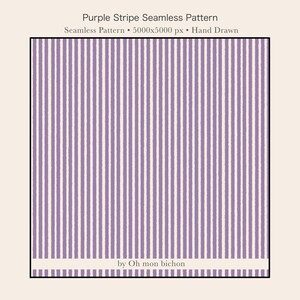 Peut inclure: Un graphique numérique présentant un motif sans couture de rayures violettes dessinées à la main. Le texte indique Purple Stripe Seamless Pattern, Seamless Pattern, 5000x5000 px, Hand Drawn, et by Oh mon bichon. Le design comporte des lignes verticales.