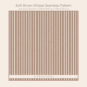 Peut inclure: Un motif sans couture avec des rayures marron verticales sur un fond crème. Le texte en haut indique "Soft Brown Stripes Seamless Pattern" et "Seamless Pattern • 5000x5000 px • Hand Drawn". Le texte en bas indique "by Oh mon bichon".