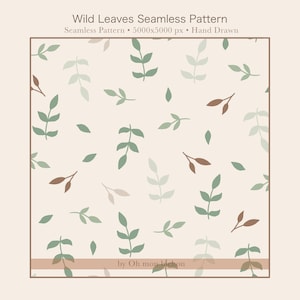 Peut inclure: Un motif sans couture de feuilles sauvages dessinées à la main, dans des tons de vert, de marron et de beige. Le motif présente diverses formes de feuilles éparpillées sur un fond clair. Le texte "Wild Leaves Seamless Pattern" est affiché en haut.