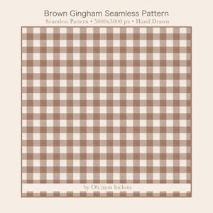 May include: Brown gingham seamless pattern with a repeating square design. The pattern is hand drawn and features a light brown and cream color scheme. The text "Brown Gingham Seamless Pattern" is at the top, and "by Oh mon bichon" is at the bottom.