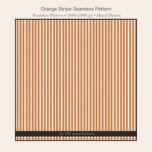 Peut inclure: Un graphique numérique présentant un motif sans couture à rayures orange avec des lignes verticales dessinées à la main en orange et blanc. Le texte indique Orange Stripe Seamless Pattern, Seamless Pattern, 5000x5000 px, Hand Drawn, by Oh mon bichon.