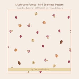 Peut inclure: Un motif sans couture intitulé Mushroom Forest - Mini Seamless Pattern 5000x5000 px Hand Drawn by Oh mon bichon. Le design présente des petits champignons rouges et blancs, des fleurs orange et diverses feuilles brunes et rouges sur un fond crème.