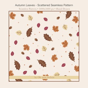 Peut inclure: Un motif sans couture intitulé Autumn Leaves - Scattered Seamless Pattern présentant des illustrations dessinées à la main de feuilles et de glands marron, orange, jaunes et bordeaux sur un fond crème clair avec des points et le texte by Oh mon bichon.