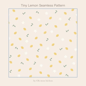 May include: A seamless pattern featuring tiny yellow lemons, white flowers, and small green leaves scattered on a light beige background. The text "Tiny Lemon Seamless Pattern" is at the top, and "by Oh mon bichon" is at the bottom.
