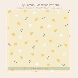 Peut inclure: Un motif sans couture avec de petits citrons jaunes, des fleurs blanches et des feuilles vertes sur un fond jaune clair. Le texte "Tiny Lemon Seamless Pattern" est en haut, avec "Seamless Pattern • 5000x5000 px • Hand Drawn" en dessous. Le texte "by Oh mon bichon" est en bas.