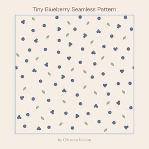 May include: A seamless pattern featuring tiny blueberries and green leaves scattered on a cream background. The text "Tiny Blueberry Seamless Pattern" is at the top, with "by Oh mon bichon" at the bottom. The design has a simple, whimsical feel.