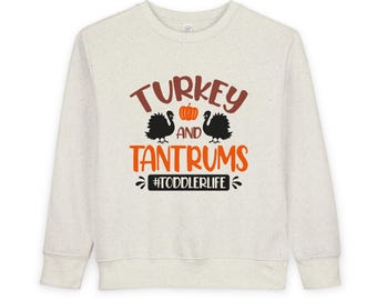 Turkey and Tantrums Thanksgiving Sweatshirt | Funny Toddler Holiday Shirt | Fall Kids Outfit | Thanksgiving Gift