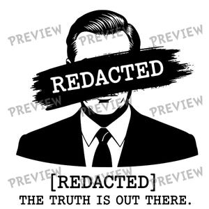 Könnte beinhalten: Schwarz-weiße Grafik einer Person im Anzug, deren Gesicht durch das Wort "REDACTED" verdeckt ist. Darunter steht der Text: "DIE WAHRHEIT IST DA DRAUSSEN."