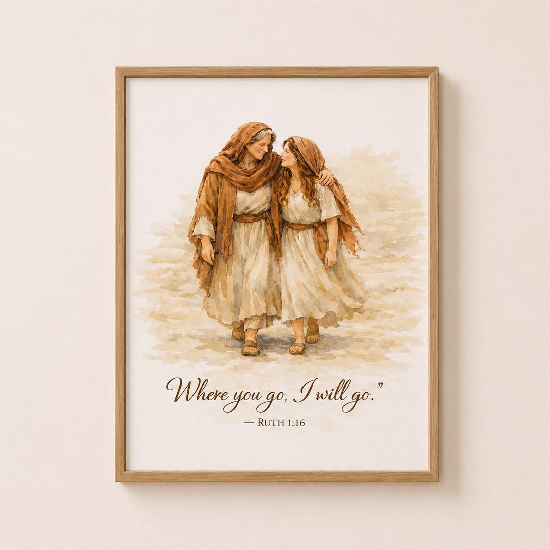 Go Ruth Naomi and Ruth Bible Art Print, Where You Go I Will Go Ruth 1:16 ...