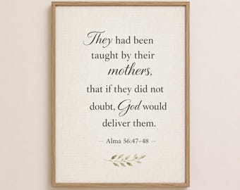 They did not Doubt their Mothers knew it, LDS Stripling Warriors Quote, Faith Courage Print, Book of Mormon Wall Art, Alma 56:47-48