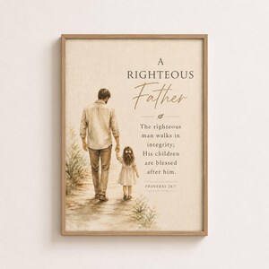 May include: Framed art print featuring a watercolor illustration of a father and child walking together. The text reads "A Righteous Father" with a Bible verse. The artwork has a neutral color palette.