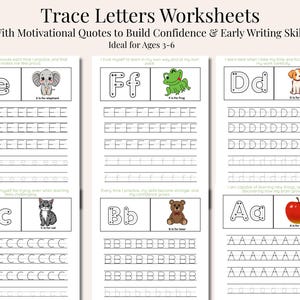 May include: Trace Letters Worksheets for ages 3-6. The worksheets feature uppercase and lowercase letters with tracing lines. Each letter has a corresponding image, such as an elephant, frog, dog, cat, bear, and apple. The worksheets include motivational quotes.