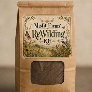 May include: A brown paper bag with the text "Misfit Farms' ReWilding Kit." The label shows a countryside scene with a butterfly, rabbit, and bird. A window displays the contents.