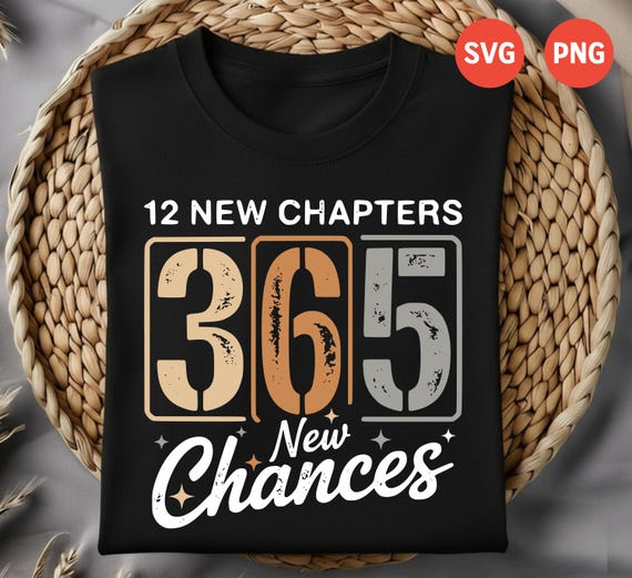 12 New Chapters 365 New Chances PNG SVG | New Year Inspirational Quote Design for Sublimation, T-Shirts, Mugs & Prints