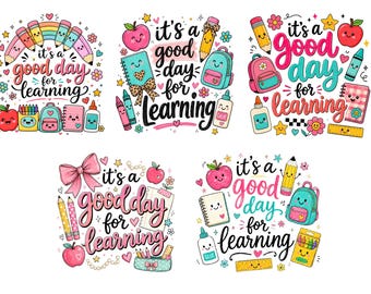 May include: Five digital illustrations featuring school supplies with faces, including pencils, backpacks, notebooks, glue, and apples. Each design includes the text 'it's a good day for learning' in various colorful fonts, surrounded by small stars and flowers.