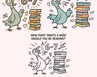 May include: A whimsical illustration featuring a cartoon pigeon with the text "How Many Nights a Week Should You Be Reading?" and the numbers "6-7". The pigeon is next to a stack of books. The bottom of the image has the text "COMMERCIAL USE 300 DPI • 3 PNG INCLUDED".
