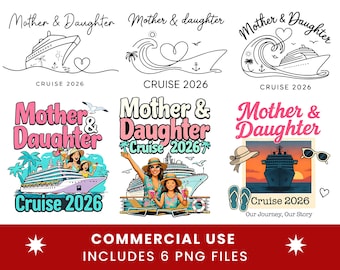 May include: A collection of six PNG files featuring cruise-themed designs. The designs include illustrations of cruise ships, text that reads "Mother & Daughter Cruise 2026", and other vacation-related graphics. The bottom of the image has the text "COMMERCIAL USE INCLUDES 6 PNG FILES".