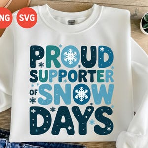 Proud Supporter of Snow Days PNG & SVG | Winter Sublimation Design | Snow Day Shirt Graphic | 300 dpi Transparent png + svg