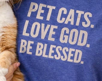 Cat Lover Christian Shirt - Faith Pet Quote Tee - Blessed Life Top