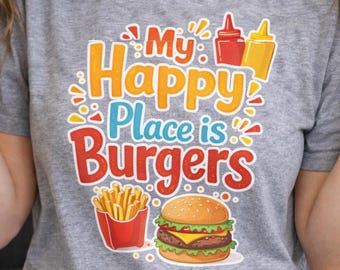 Camiseta "Mi lugar feliz son las hamburguesas" - Camiseta con humor sobre comida rápida para amantes de las hamburguesas