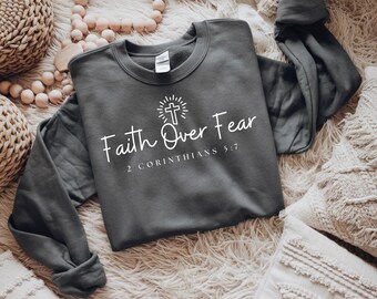 2 Corinthians 5:7 Faith Over Fear Christian Sweatshirt Bible Verse Crewneck Sweater Religious Gift