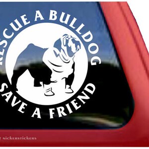 Rescue A Bulldog, Save A Friend | DC326RES | High Quality Adhesive Vinyl Window Decal Sticker