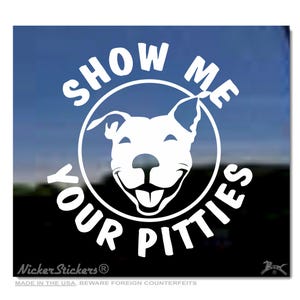 Show Me Your Pitties! | NickerStickers Smiling Pit Bull APBT Pitbull Dog Vinyl Decal Sticker