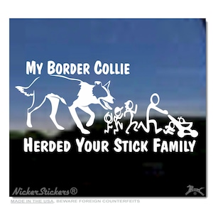 My Border Collie Herded Your Stick Family | Quality Adhesive Vinyl Window Decal Sticker