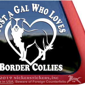 Just A Gal Who Loves Border Collies | DC722GAL | High Quality Adhesive Vinyl Window Decal Sticker
