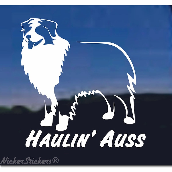 Australian Shepherd Haulin' Auss | High Quality Adhesive Vinyl Window Decal Sticker