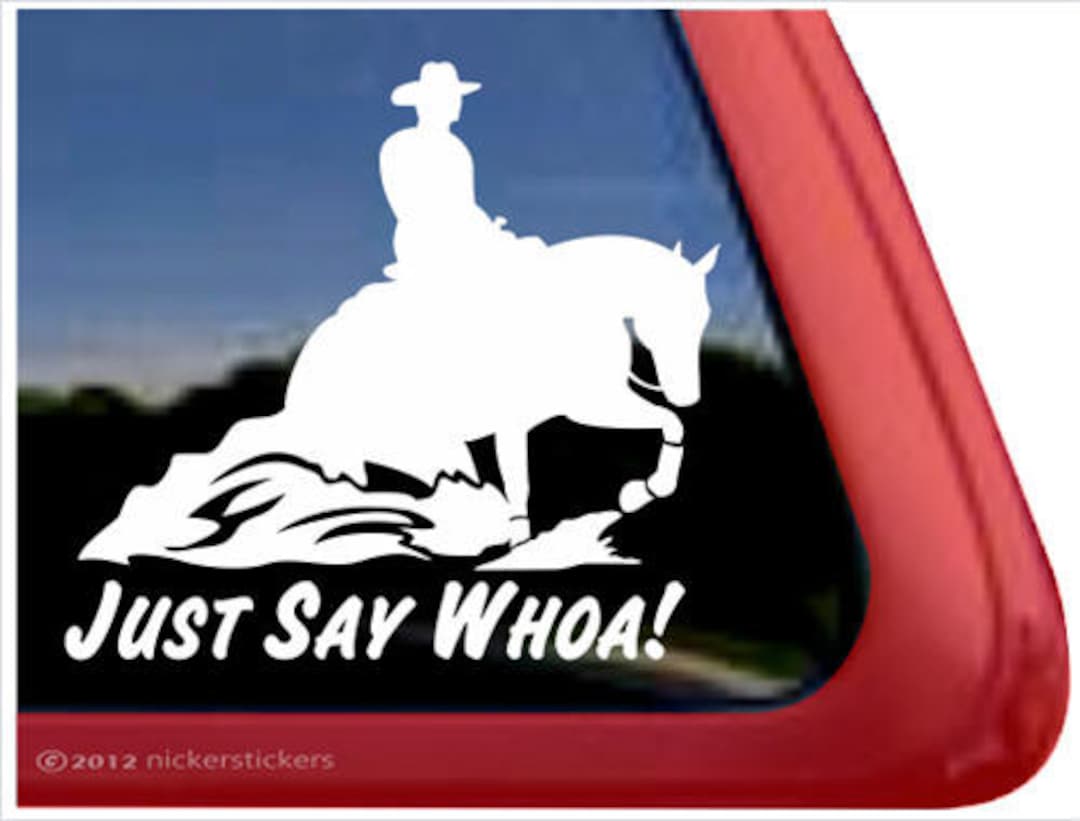Whoa Sticker Just Say Whoa! | DC458SP2 | High Quality Adhesive Vinyl Reining Horse ...