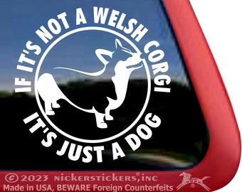If It's Not a Welsh Corgi, It's Just a Dog | High Quality Adhesive Vinyl Pembroke Welsh Corgi Dog Window Decal Sticker