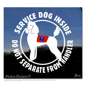 Service Dog Inside, Do Not Separate From Handler |  High Quality Adhesive Vinyl Standard Poodle Window Decal Sticker